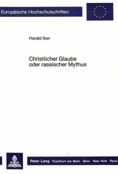 Christlicher Glaube oder rassischer Mythus - Iber, Harald
