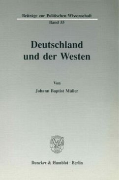 Deutschland und der Westen. - Müller, Johann B.