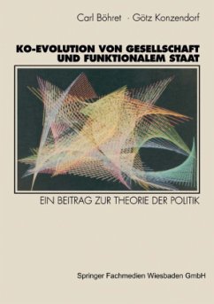 Ko-Evolution von Gesellschaft und funktionalem Staat - Böhret, Carl;Konzendorf, Gottfried