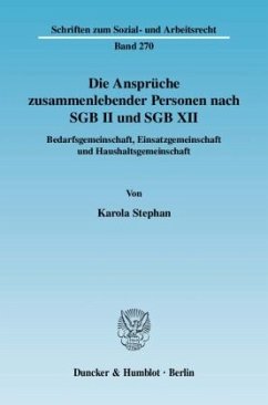 Die Ansprüche zusammenlebender Personen nach SGB II und SGB XII. - Stephan, Karola