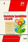 Floristische Spezialitäten a la carte