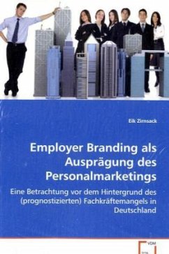 Employer Branding als Ausprägung des Personalmarketings - Zirnsack, Eik