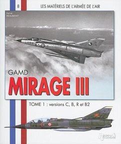 Gamd Mirage III: Tome 1: Versions C B R Et B2 - Beaumont, Hervé