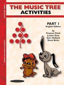 The Music Tree Activities, Part 1 - Clark, Frances; Goss, Louise; Holland, Sam; Betts, Steve