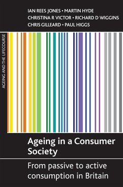 Ageing in a consumer society - Rees Jones, Ian; Hyde, Martin