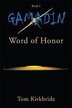 Gamadin: Book 1, Word of Honor - Kirkbride, Tom