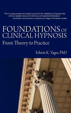 Foundations of Clinical Hypnosis - Yager, Edwin K.