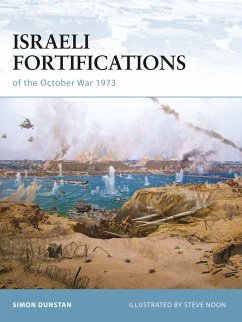 Israeli Fortifications of the October War 1973 - Dunstan, Simon