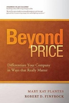 Beyond Price: Differentiate Your Company in Ways That Really Matter - Plantes, Mary Kay; Finfrock, Robert D.
