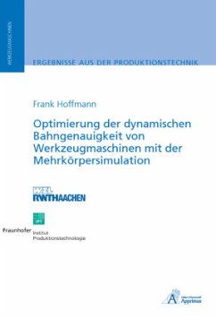 Optimierung der dynamischen Bahngenauigkeit von Werkzeugmaschinen mit der Mehrkörpersimulation - Hoffmann, Frank