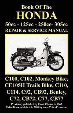 Honda Motorcycle Manual: ALL MODELS, SINGLES AND TWINS 1960-1966: 50cc, 125cc, 250cc & 305cc. - Thorpe, J.