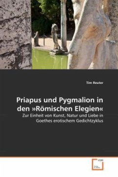Priapus und Pygmalion in den »Römischen Elegien« - Reuter, Tim