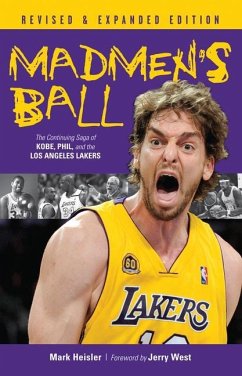 Madmen's Ball: The Continuing Saga of Kobe, Phil, and the Los Angeles Lakers - Heisler, Mark