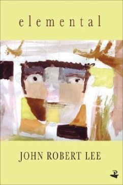 Elemental: New and Selected Poems - Lee, John Robert