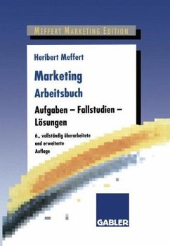 Marketing Arbeitsbuch: Aufgaben - Fallstudien - Lösungen - Meffert, Heribert