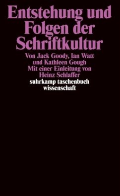 Entstehung und Folgen der Schriftkultur - Goody, Jack;Watt, Ian;Gough, Kathleen