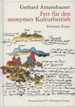 Fett für den anonymen Kulturbetrieb - Amanshauser, Gerhard