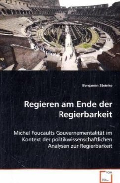 Regieren am Ende der Regierbarkeit - Steinke, Benjamin