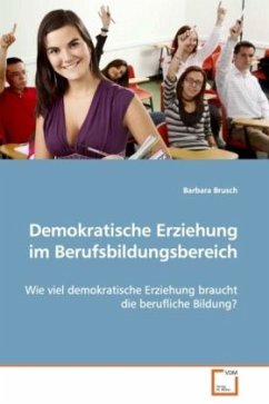 Demokratische Erziehung im Berufsbildungsbereich - Brusch, Barbara