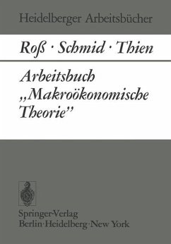 Arbeitsbuch ¿Makroökonomische Theorie¿ - Roß, W.;Schmid, B. A.;Thien, E. J.
