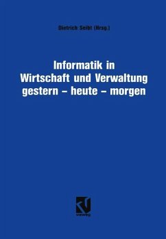 Informatik in Wirtschaft und Verwaltung gestern - heute - morgen - Seibt, Dietrich