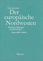 Der europäische Nordwesten - Lademacher, Horst