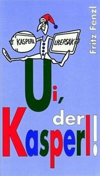 Ui, der Kasperl!