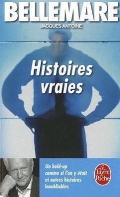 Histoires Vraies T01 - Bellemare, P. Antoine