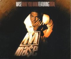 What You Want - Mase