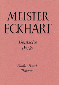 Meister Eckhart. Deutsche Werke Band 5: Traktate / Meister Eckhart: Die deutschen Werke 5