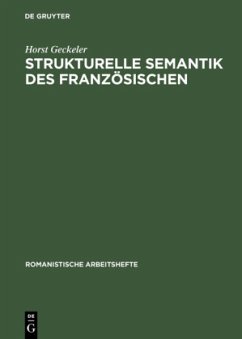 Strukturelle Semantik des Französischen - Geckeler, Horst