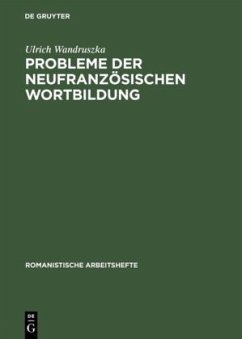 Probleme der neufranzösischen Wortbildung - Wandruszka, Ulrich