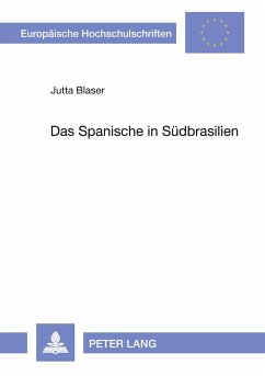 Das Spanische in Südbrasilien - Blaser, Jutta