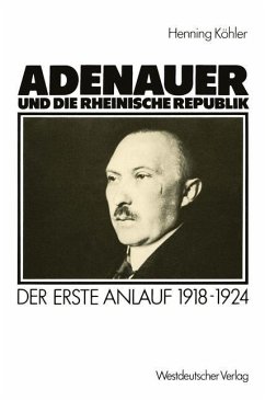 Adenauer und die rheinische Republik - Köhler, Henning