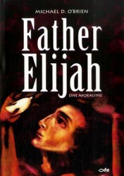 Father Elijah - O'Brien, Michael D.