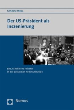 Der US-Präsident als Inszenierung - Weiss, Christine