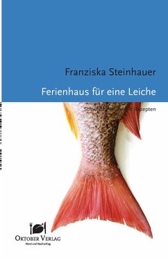 Ferienhaus für eine Leiche - Steinhauer, Franziska