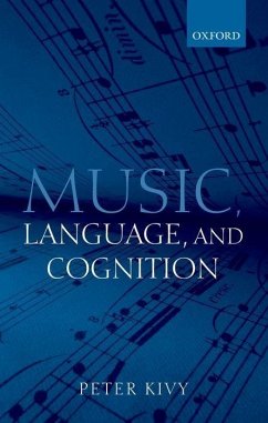Music, Language, and Cognition - Kivy, Peter