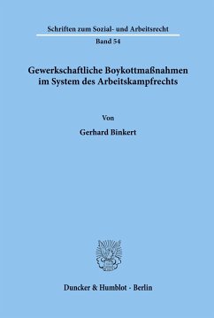 Gewerkschaftliche Boykottmaßnahmen im System des Arbeitskampfrechts. - Binkert, Gerhard