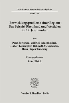 Entwicklungsprobleme einer Region: Das Beispiel Rheinland und Westfalen im 19. Jahrhundert. - Blaich, Fritz (Hrsg.)