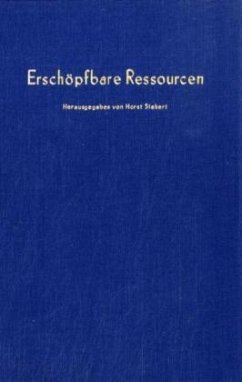 Erschöpfbare Ressourcen. - Siebert, Horst (Hrsg.)