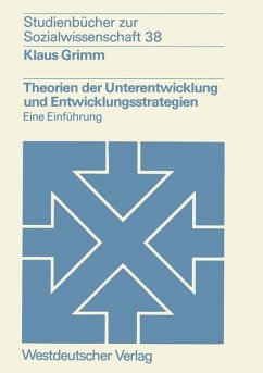 Theorien der Unterentwicklung und Entwicklungsstrategien - Grimm, Klaus
