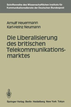 Die Liberalisierung des britischen Telekommunikationsmarktes - Heuermann, Arnulf;Neumann, Karl-Heinz