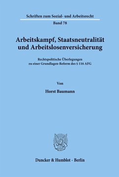 Arbeitskampf, Staatsneutralität und Arbeitslosenversicherung. - Baumann, Horst