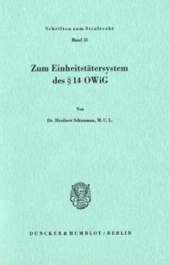 Zum Einheitstätersystem des 14 OWiG. - Schumann, Heribert