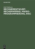 Rechnerentwurf: Rechenwerke, Mikroprogrammierung, RISC