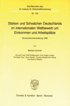 Stärken und Schwächen Deutschlands im internationalen Wettbewerb um Einkommen und Arbeitsplätze. - Hummel, Marlies;Faust, Konrad;Köddermann, Ralf