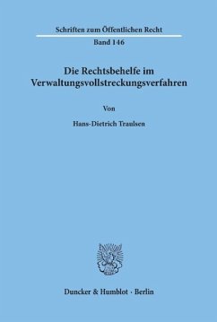 Die Rechtsbehelfe im Verwaltungsvollstreckungsverfahren - Traulsen, Hans-Dietrich