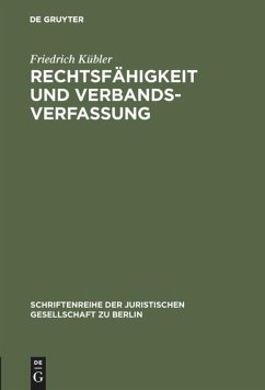 Rechtsfähigkeit und Verbandsverfassung - Kübler, Friedrich