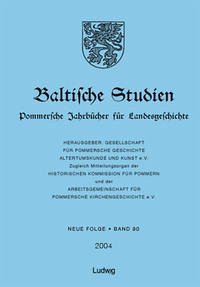 Baltische Studien, Pommersche Jahrbücher für Landesgeschichte. Neue Folge Band 90 (2004), Band 136 der Gesamtreihe.
